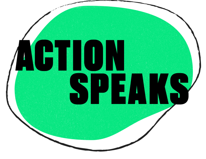 Action Speaks